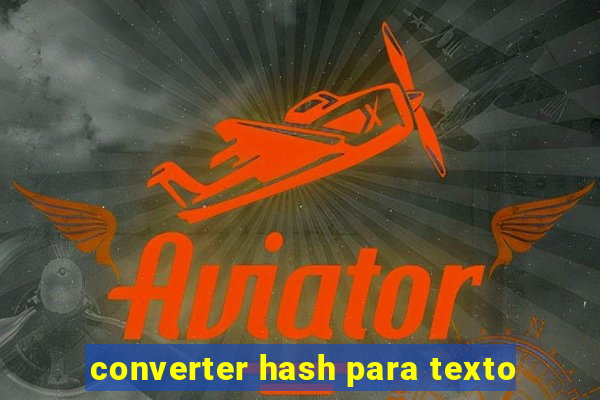 converter hash para texto